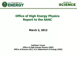 Kathleen Turner Office of High Energy Physics (HEP)