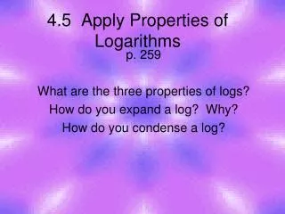 4.5 Apply Properties of Logarithms