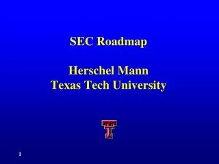 SEC Roadmap Herschel Mann Texas Tech University