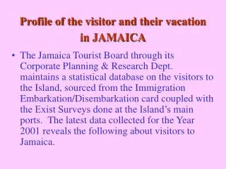 Profile of the visitor and their vacation in JAMAICA