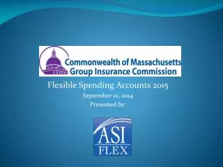 Flexible Spending Accounts 2015 September 10, 2014 Presented by: