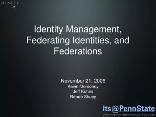 Identity Management, Federating Identities, and Federations