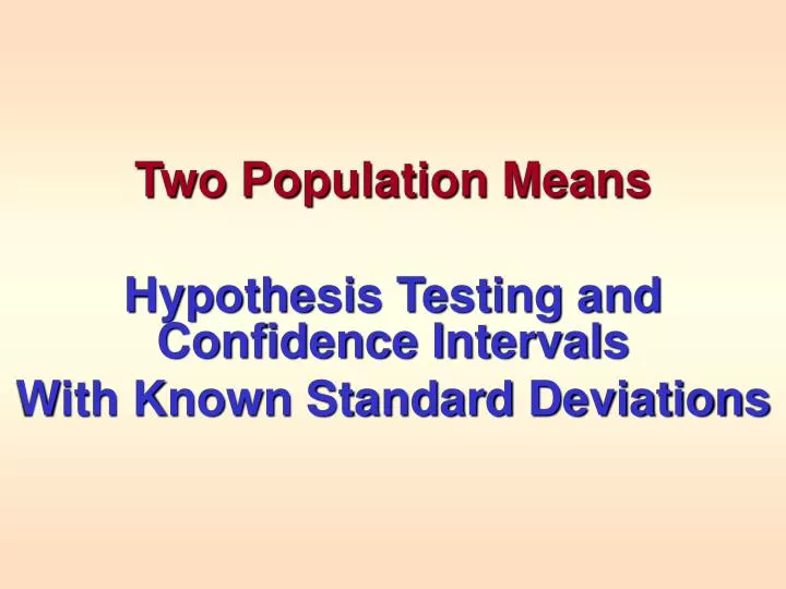 two population means hypothesis testing and confidence intervals with known standard deviations