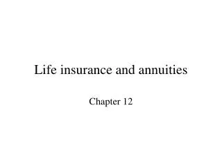 Life insurance and annuities