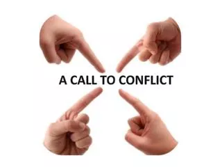 A CALL TO CONFLICT
