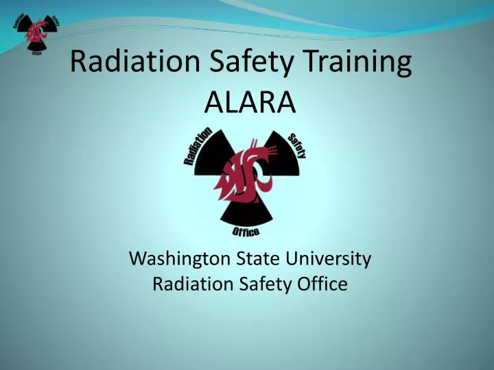 radiation safety training alara washington state university radiation safety office