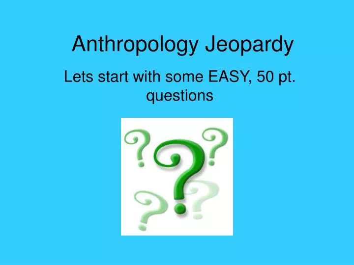 anthropology jeopardy