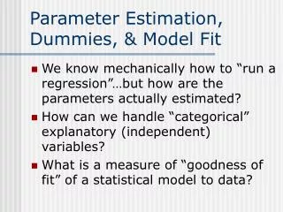 Parameter Estimation, Dummies, &amp; Model Fit
