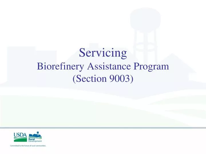 servicing biorefinery assistance program section 9003