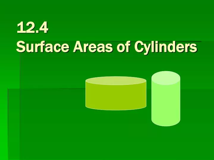 12 4 surface areas of cylinders