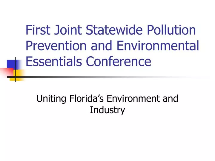first joint statewide pollution prevention and environmental essentials conference
