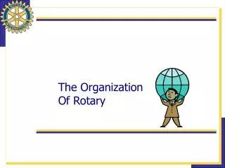 The Organization Of Rotary