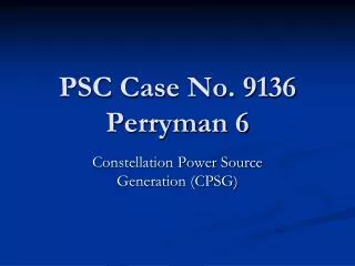 PSC Case No. 9136 Perryman 6