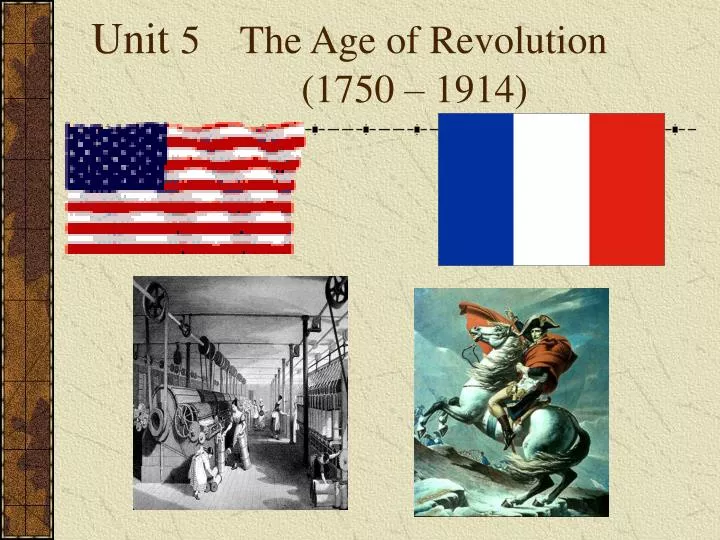 unit 5 the age of revolution 1750 1914