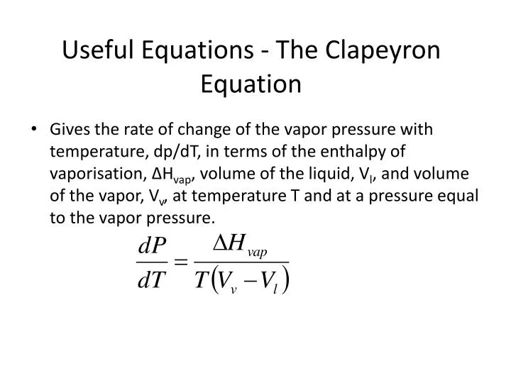 useful equations the clapeyron equation