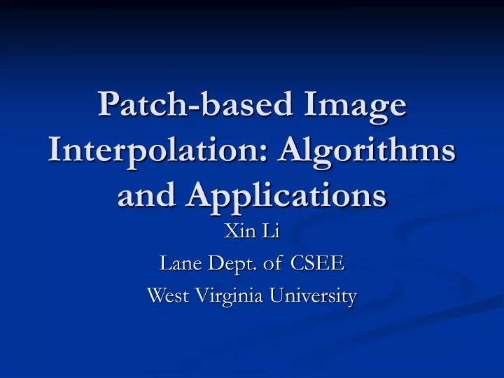 patch based image interpolation algorithms and applications