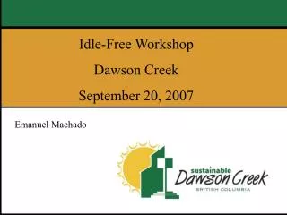 Idle-Free Workshop Dawson Creek September 20, 2007