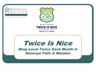 Twice Is Nice Shop Local Twice Each Month in Honeoye Falls &amp; Mendon
