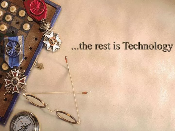 the rest is technology