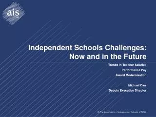 Independent Schools Challenges: Now and in the Future
