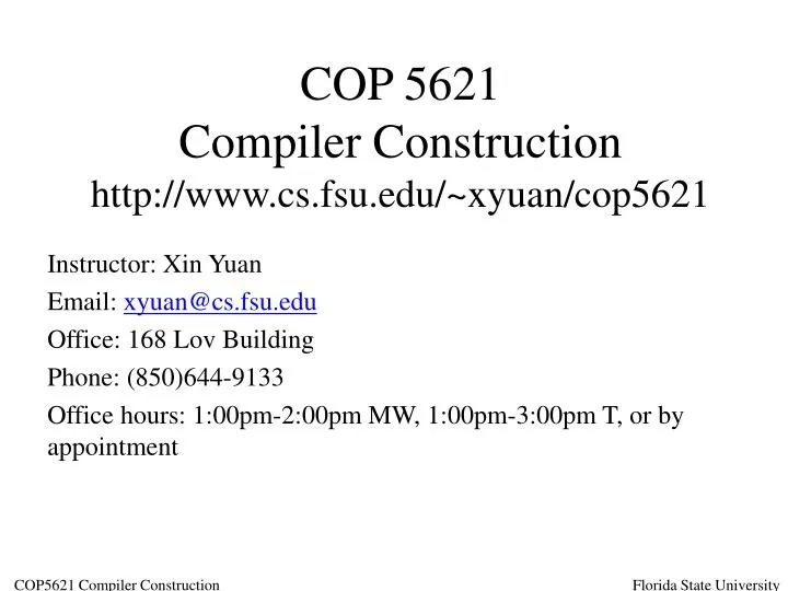 cop 5621 compiler construction http www cs fsu edu xyuan cop5621