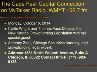 The Cape Fear Capital Connection on MyTalker Radio. WMYT 106.7 fm
