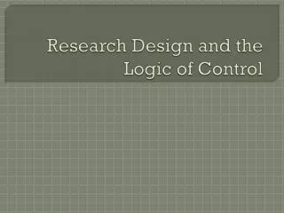Research Design and the Logic of Control