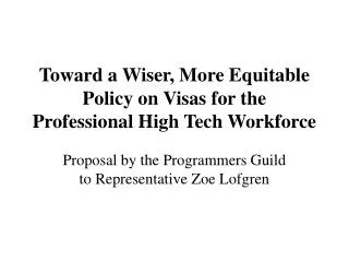 Toward a Wiser, More Equitable Policy on Visas for the Professional High Tech Workforce