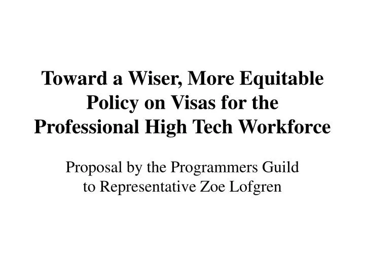 toward a wiser more equitable policy on visas for the professional high tech workforce