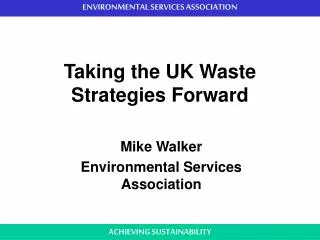 Taking the UK Waste Strategies Forward