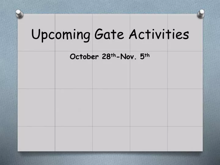 upcoming gate activities