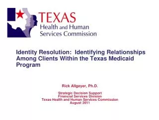 Identity Resolution: Identifying Relationships Among Clients Within the Texas Medicaid Program