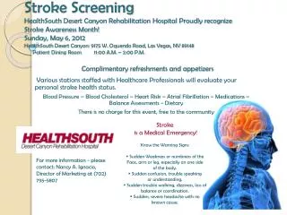 Stroke is a Medical Emergency! Know the Warning Signs: Sudden Weakness or numbness of the