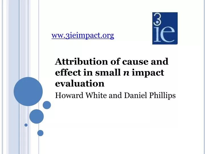 attribution of cause and effect in small n impact evaluation howard white and daniel phillips