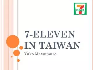 7-ELEVEN IN TAIWAN