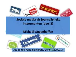 sociale media als journalistieke instrumenten deel 2 micha l opgenhaffen