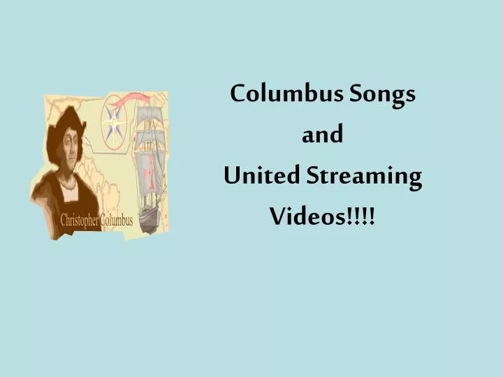columbus songs and united streaming videos