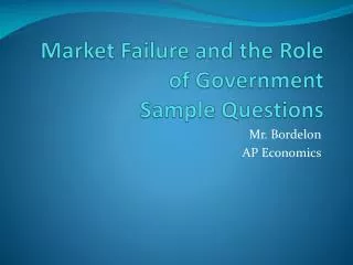 Market Failure and the Role of Government Sample Questions