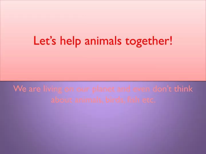let s help animals together