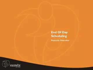 End Of Day Scheduling Features Overview