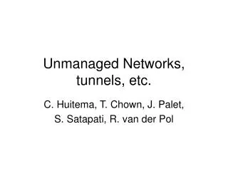 Unmanaged Networks, tunnels, etc.