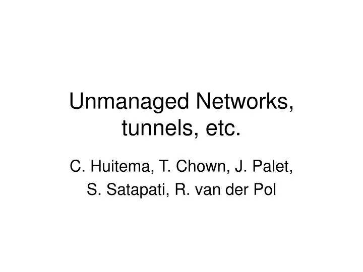 unmanaged networks tunnels etc
