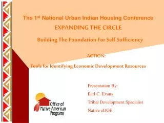The 1 st National Urban Indian Housing Conference EXPANDING THE CIRCLE