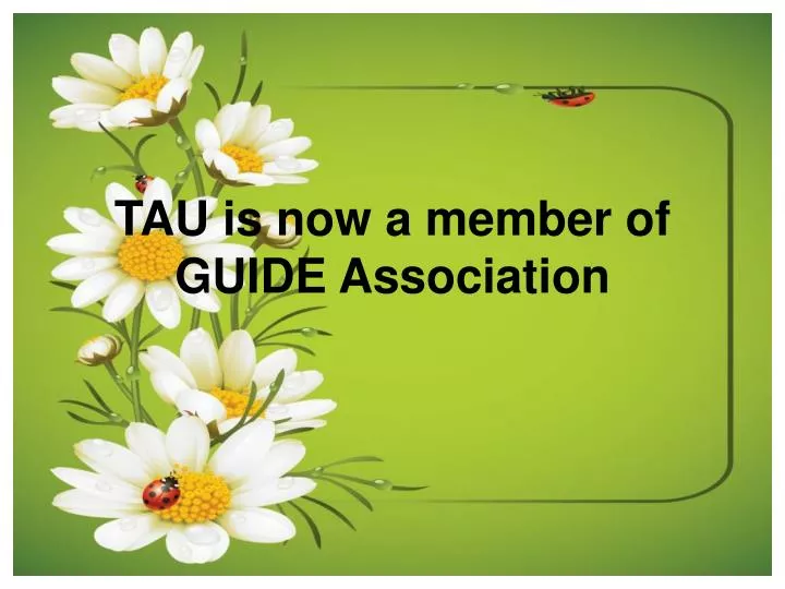 tau is now a member of guide association