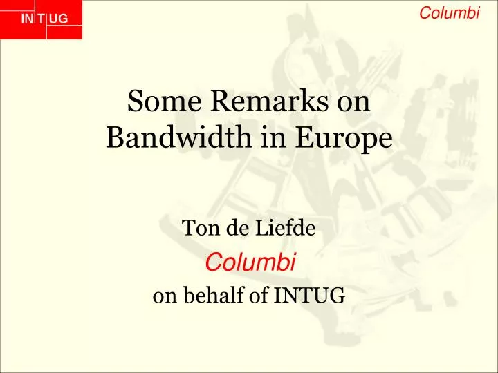 some remarks on bandwidth in europe