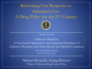 Michael Botticelli, Acting Director Office of National Drug Control Policy