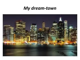 My dream-town