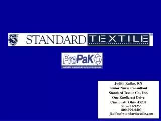 Judith Kaifas, RN Senior Nurse Consultant Standard Textile Co., Inc. One Knollcrest Drive