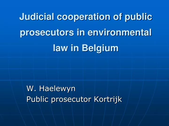 judicial cooperation of public prosecutors in environmental law in belgium