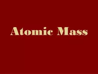 Atomic Mass